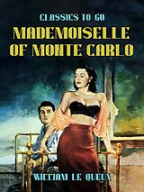 eBook (epub) Mademoiselle of Monte Carlo de William Le Queux