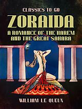 eBook (epub) Zoraida A Romance of the Harem and the Great Sahara de William Le Queux