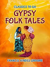 eBook (epub) Gypsy Folk Tales de Francis Hindes Groome