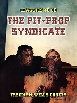 eBook (epub) The Pit-Prop Syndicate de Freeman Wills Crofts