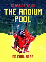 eBook (epub) The Radium Pool de Ed Earl Repp