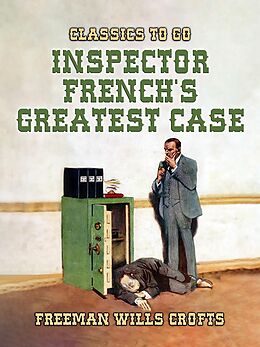 E-Book (epub) Inspector French's Greatest Case von Freeman Wills Crofts