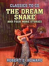 eBook (epub) The Dream Snake and four more stories de Robert E. Howard