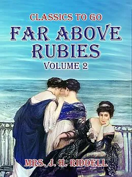 E-Book (epub) Far Above Rubies Volume 2 von J. H. Riddell