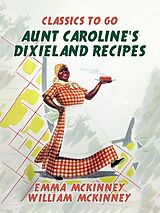 eBook (epub) Aunt Caroline's Dixieland Recipes de Emma McKinney