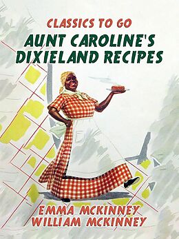 eBook (epub) Aunt Caroline's Dixieland Recipes de Emma McKinney