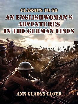 eBook (epub) An Englishwoman's Adventures in the German Lines de Ann Gladys Lloyd