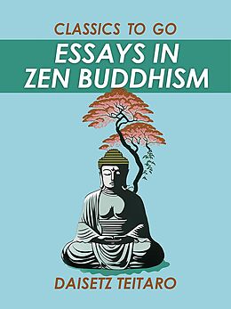 eBook (epub) Essays in Zen Buddhism de Daisetz Teitaro