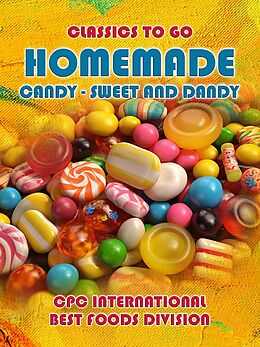 eBook (epub) Homemade Candy - Sweet and Dandy de CPC International Best Foods Division