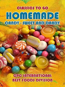 E-Book (epub) Homemade Candy - Sweet and Dandy von CPC International Best Foods Division