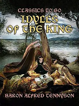 E-Book (epub) Idylls of the King von Baron Alfred Tennyson Tennyson