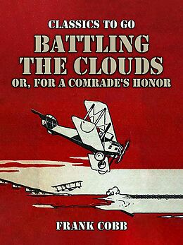 eBook (epub) Battling the Clouds, or for a Comrade's Honor de Frank Cobb