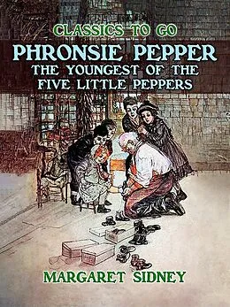 E-Book (epub) Phronsie Pepper The Youngest of the Five Little Peppers von Margaret Sidney