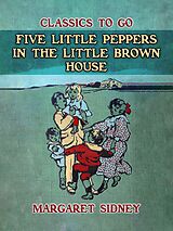 eBook (epub) Five Little Peppers in the little Brown House de Margaret Sidney