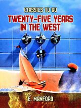 eBook (epub) Twenty-five Years in the West de E. Manford