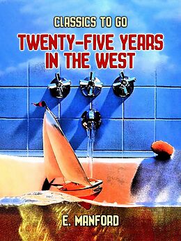 eBook (epub) Twenty-five Years in the West de E. Manford