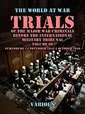 E-Book (epub) Trial of the Major War Criminals Before the International Military Tribunal, Volume 06, Nuremburg 14 November 1945-1 October 1946 von Various