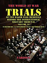 eBook (epub) Trial of the Major War Criminals Before the International Military Tribunal, Volume 10, Nuremburg 14 November 1945-1 October 1946 de Various