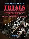 E-Book (epub) Trial of the Major War Criminals Before the International Military Tribunal, Volume 11, Nuremburg 14 November 1945-1 October 1946 von Various