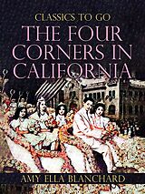 eBook (epub) The Four Corners In California de Amy Ella Blanchard