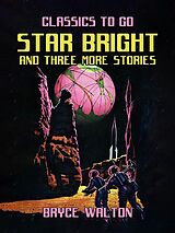 eBook (epub) Star Bright and Three More Stories de Bryce Walton
