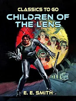 E-Book (epub) Children of the Lens von E. E. Smith
