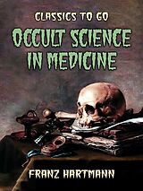 eBook (epub) Occult Science in Medicine de Franz Hartmann
