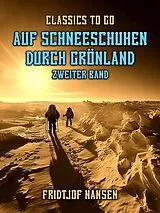 E-Book (epub) Auf Schneeschuhen durch Grönland Zweiter Band von Fridtjof Nansen