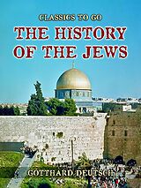 eBook (epub) The History of the Jews de Gotthard Deutsch