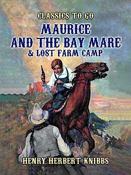 eBook (epub) Maurice and the Bay Mare & Lost Farm Camp de Henry Herbert Knibbs