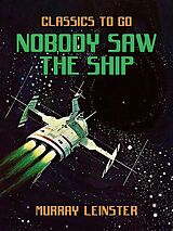 eBook (epub) Nobody Saw the Ship de Murray Leinster