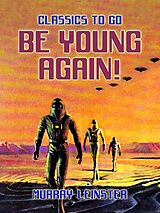 eBook (epub) Be Young Again! de Murray Leinster