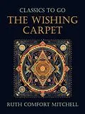 E-Book (epub) The Wishing Carpet von Ruth Comfort Mitchell