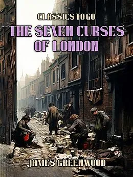 E-Book (epub) The Seven Curses of London von James Greenwood