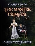 E-Book (epub) The Master Criminal von G. Sidney Paternoster