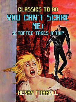 eBook (epub) You Can't Scare Me! & Toffee takes A Trip de Henry Farrell