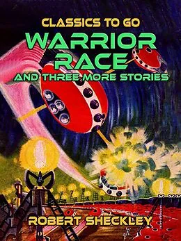 E-Book (epub) Warrior Race And Three More Stories von Robert Sheckley