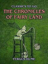 eBook (epub) The Chronicles Of Fairy Land de Fergus Hume