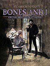 eBook (epub) Bones And I, Or The Skeleton At Home de G. J. Whyte-Melville