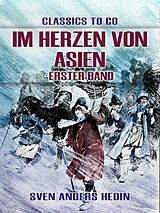 E-Book (epub) Im Herzen von Asien Erster Band von Sven Anders Hedin