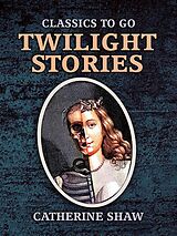 eBook (epub) Twilight Stories de Catherine Shaw