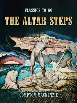 E-Book (epub) The Altar Steps von Compton Mackenzie