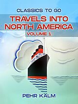 eBook (epub) Travels Into North America, Volume 1 (of 3) de Pehr Kalm
