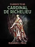 E-Book (epub) Cardinal de Richelieu von Eleanor C. Price