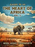 E-Book (epub) The Heart of Africa Vol. 2 (of 2) von Georg August Schweinfurth