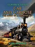 E-Book (epub) Cab and Caboose, The Story of a Railroad Boy von Kirk Munroe
