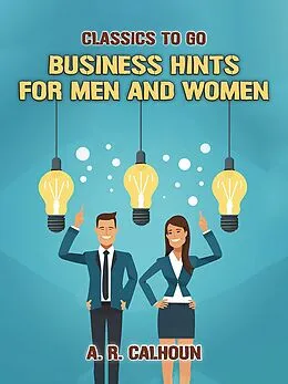 E-Book (epub) Business Hints for Men and Women von A. R. Calhoun