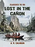 E-Book (epub) Lost in the Cañon von A. R. Calhoun