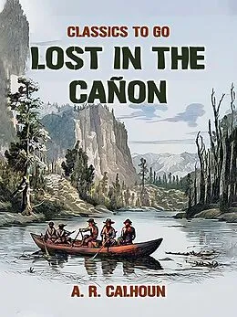 E-Book (epub) Lost in the Cañon von A. R. Calhoun