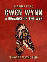 eBook (epub) Gwen Wynn, A Romance of the Wye de Thomas Mayne Reid